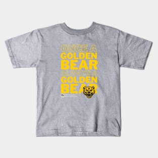 Once a Golden Bear Always a Golden Bear Kids T-Shirt